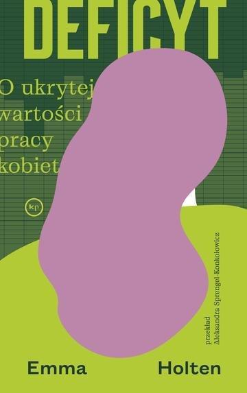 Okładka: Deficyt. O ukrytej wartości pracy kobiet