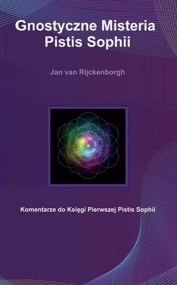 Gnostyczne Misteria. Pistis Sophii wyd. 2