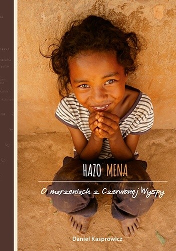 Hazo mena. O marzeniach z Czerwonej Wyspy