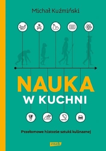 Nauka w kuchni. Przełomowe historie sztuki kulinarnej