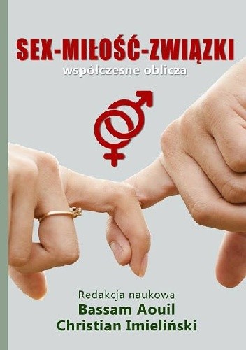 Sex - Miłość- Związki , Współczesne oblicza