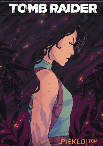 Tomb Raider. Tom 4. Piekło