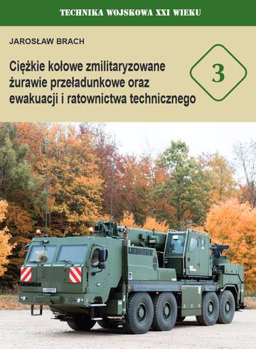Ciężkie kołowe zmilitaryzowane żurawie przeładunkowe oraz ewakuacji i ratownictwa technicznego