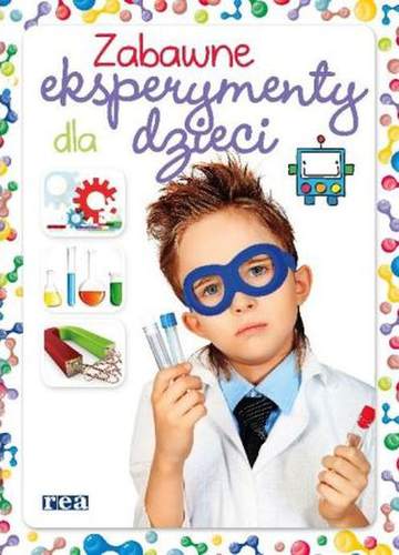 Zabawne eksperymenty dla dzieci wyd. 2