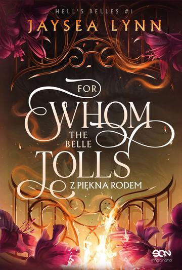 For Whom The Belle Tolls. Z piękna rodem. Hell's Belles