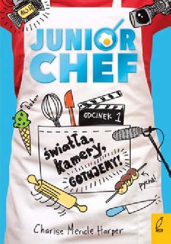 JuniorChef. Światła, kamery, gotujemy! Tom 1
