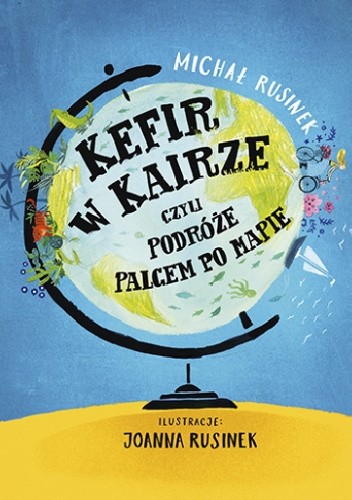 Kefir w Kairze, czyli podróże palcem po mapie