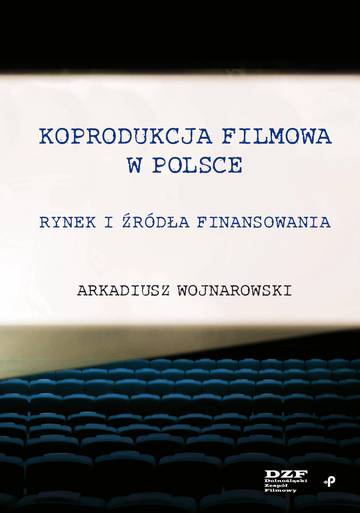 Koprodukcja filmowa w Polsce. Rynek i źródła finansowania