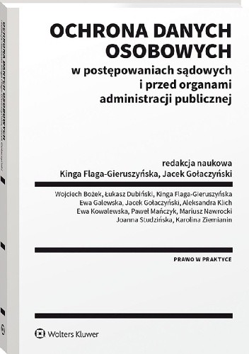 Ochrona danych osobowych w postępowaniach sądowych i przed organami administracji publicznej