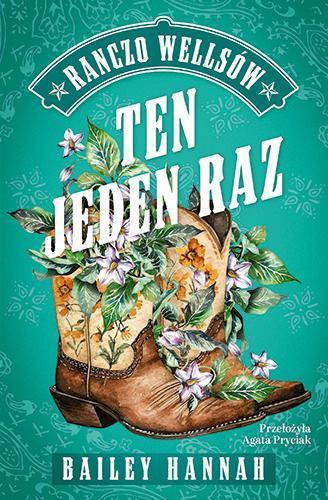 Okładka: Ten jeden raz. Ranczo Wellsów. Tom 2