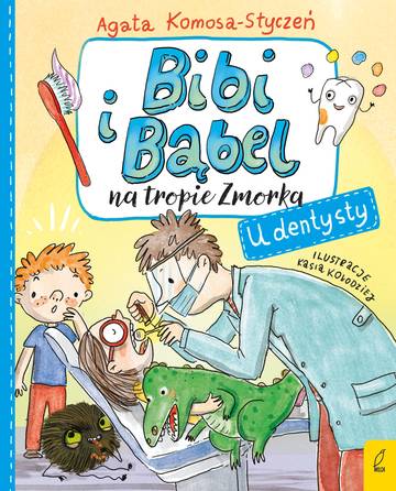 U dentysty. Bibi i Bąbel na tropie Zmorka