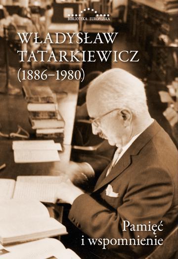 Władysław Tatarkiewicz (1886-1980). Pamięć i wspomnienie