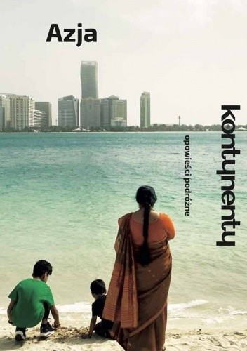 Azja. Opowieści podróżne