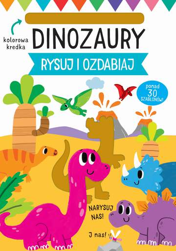 Dinozaury rysuj i ozdabiaj