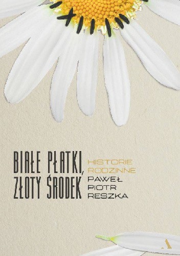 Białe płatki, złoty środek. Historie rodzinne