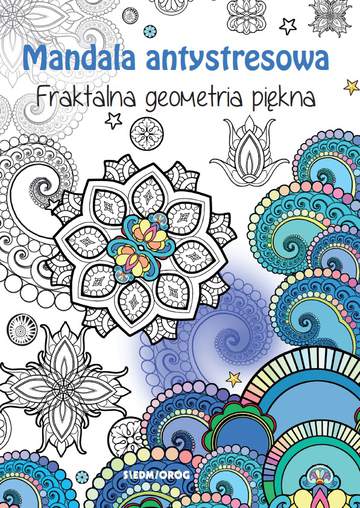 Mandala antysresowa. Fraktalna geometria piękna