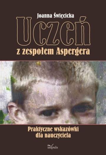 Uczeń z zespołem aspergera praktyczne wskazówki dla nauczyciela