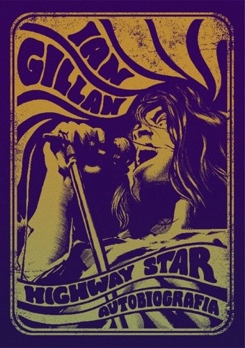 Ian Gillan. Highway Star: Autobiografia