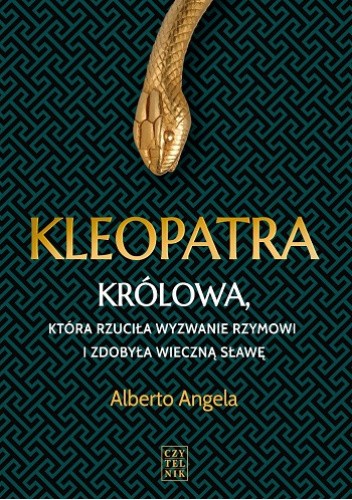 Kleopatra. Królowa, która rzuciła wyzwanie Rzymowi i zdobyła wieczną sławę
