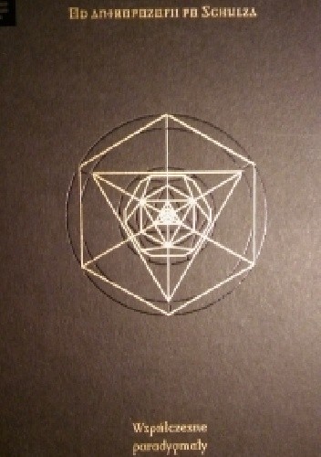 Od antropozofii po Schulza. Współczesne paradygmaty gnozy