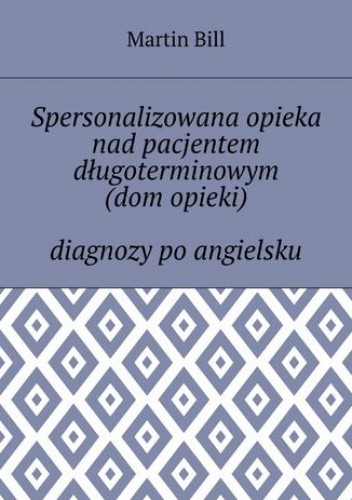 Spersonalizowana opieka nad pacjentem długoterminowym (dom opieki) -- diagnozy po angielsku