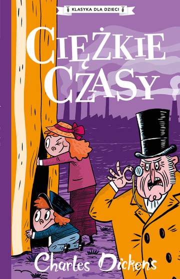 Ciężkie czasy. Klasyka dla dzieci. Charles Dickens