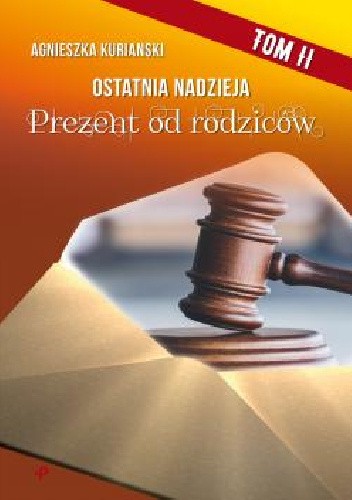 Ostatnia nadzieja. Tom II. Prezent od rodziców