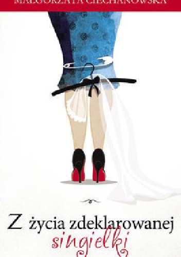 Z życia zdeklarowanej singielki