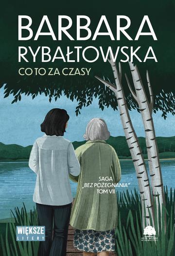 Okładka: Co to za czasy. Saga bez pożegnania. Tom 7. Duże Litery