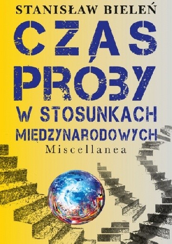 Czas próby w stosunkach międzynarodowych. Miscellanea