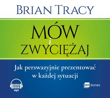 CD MP3 Mów i zwyciężaj jak perswazyjnie prezentować w każdej sytuacji