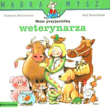 Mam przyjaciółkę weterynarza Mądra Mysz