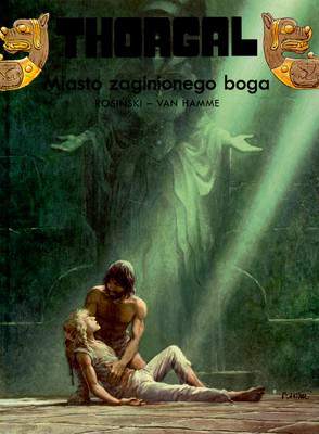 Miasto zaginionego boga. Thorgal. Tom 12