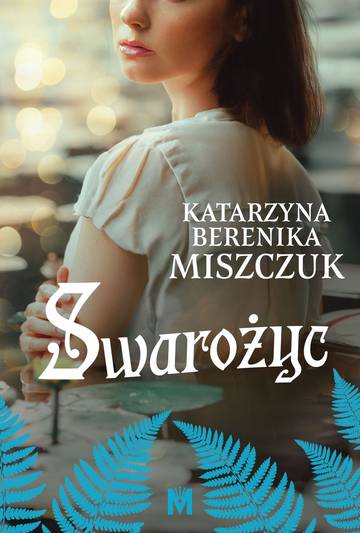 Swarożyc. Kwiat Paproci