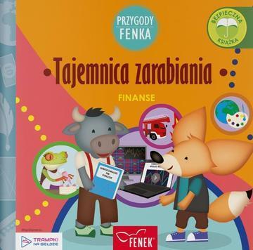 Tajemnica zarabiania. Finanse. Przygody Fenka