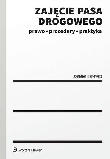 Zajęcie pasa drogowego. Prawo, procedury, praktyka