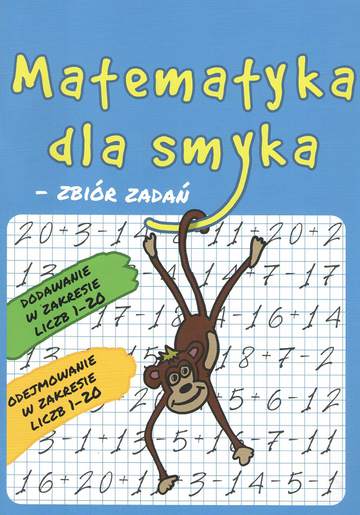 Matematyka dla Smyka. Zbiór Zadań zakres 1-20