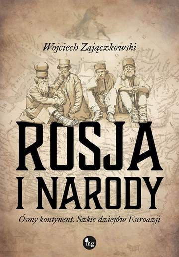 Rosja i narody ósmy kontynent szkic dziejów eurazji