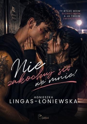 Okładka: Nie zakochuj się we mnie
