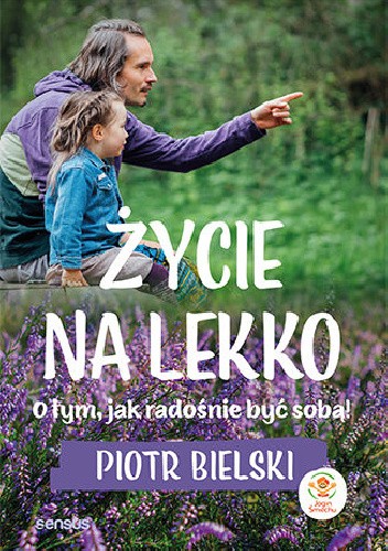 Życie na lekko. O tym, jak radośnie być sobą!