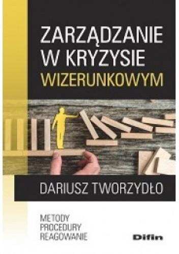 Zarządzanie w kryzysie wizerunkowym. Metody, procedury, reagowanie