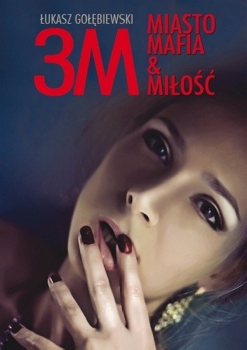 3M: Miasto, mafia & miłość