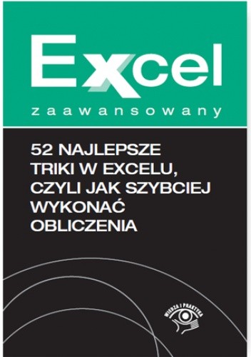 52 najlepsze triki w Excelu, czyli jak szybciej wykonać obliczenia
