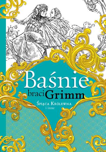 Baśnie braci grimm śpiąca królewna i inne