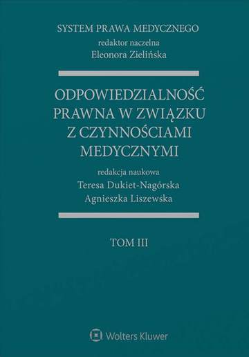 System Prawa Medycznego. Odpowiedzialność prawna w związku z czynnościami medycznymi