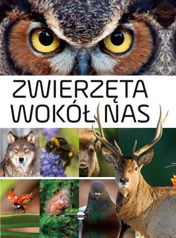 Zwierzęta wokół nas encyklopedia ilustrowana