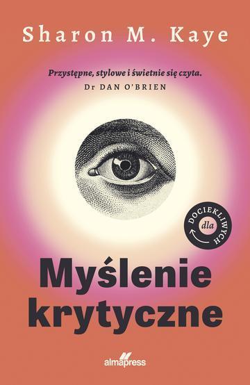 Myślenie krytyczne. Dla dociekliwych. Dla dociekliwych