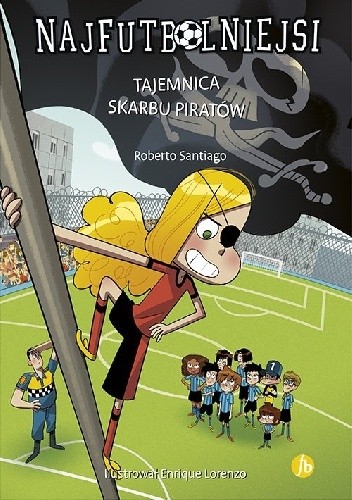 Tajemnica skarbu piratów. Najfutbolniejsi. Tom 10