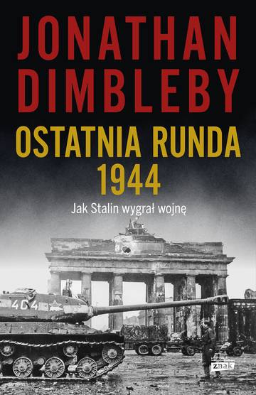 Ostatnia runda 1944. Jak Stalin wygrał wojnę