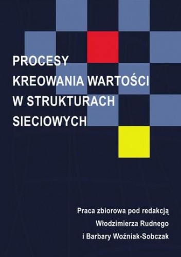 Procesy kreowania wartości w strukturach sieciowych